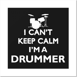 I Can't Keep Calm I'm a Drummer Posters and Art